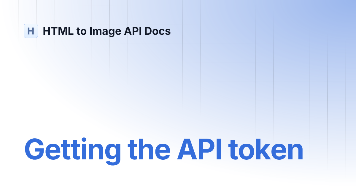 Getting the API token | HTML to Image API Docs